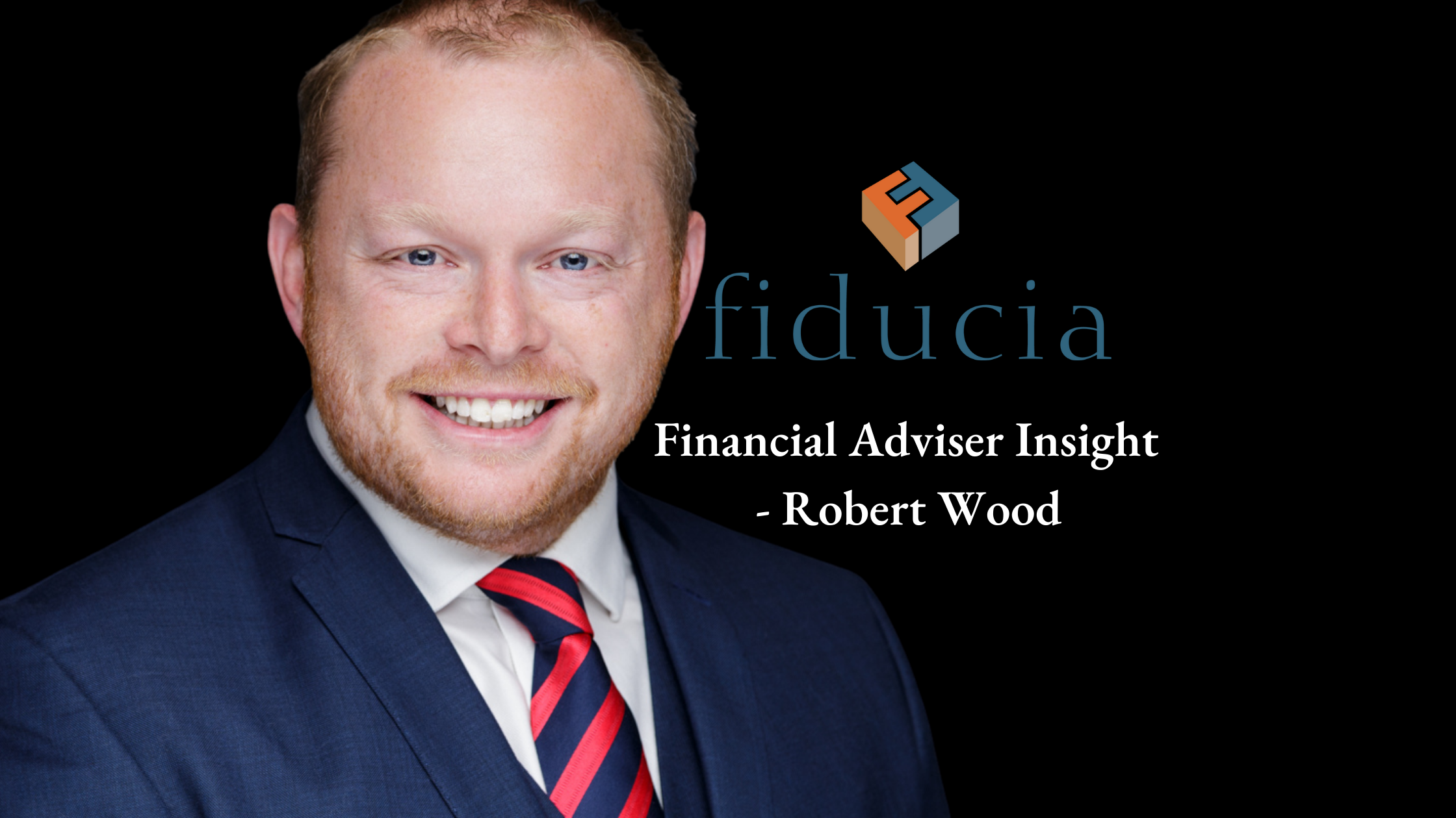 Fiducia Adviser Insight Robert Wood